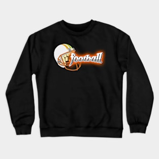 about the sport of football Crewneck Sweatshirt